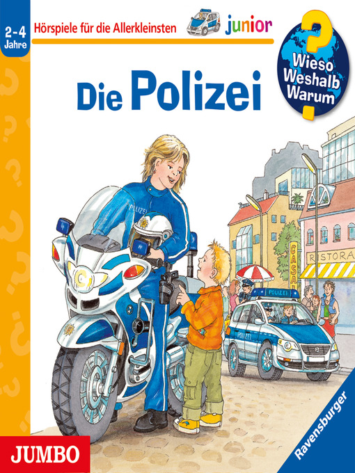 Cover image for Die Polizei [Wieso? Weshalb? Warum? JUNIOR Folge 18]